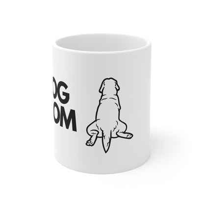 Dog Mom Butt -  Ceramic Mug 11oz
